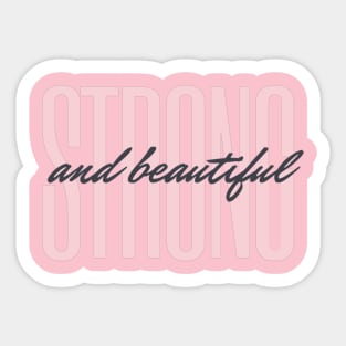 Strong and Beautiful Sticker